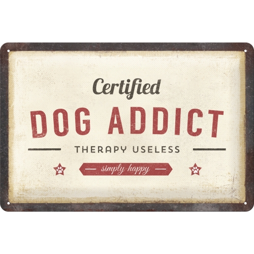 Cartello Certified Dog Addict - 20x30 cm