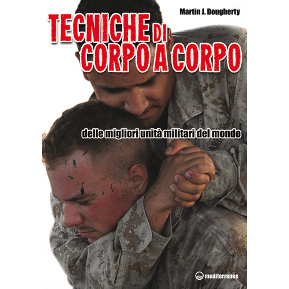 TECNICHE DI CORPO A CORPO (MARTIN J. DOUGHERTY)